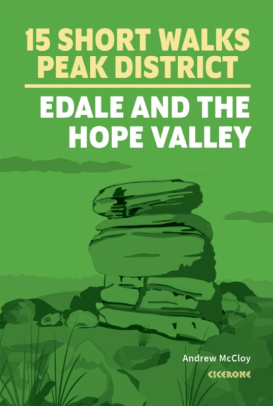 Cicerone Press 15 Short Walks in the Peak District - Edale and the Hope Valley - McCloy, Andrew