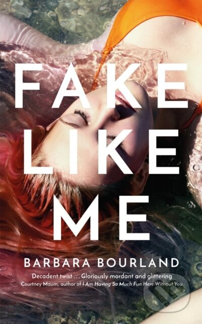 Fake Like Me - Barbara Bourland - kniha z kategorie Detektivky, thrillery a horory