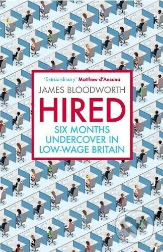 Hired (Six Months Undercover in Low-Wage Britain) - James Bloodworth - kniha z kategorie Humanitní a společenské vědy