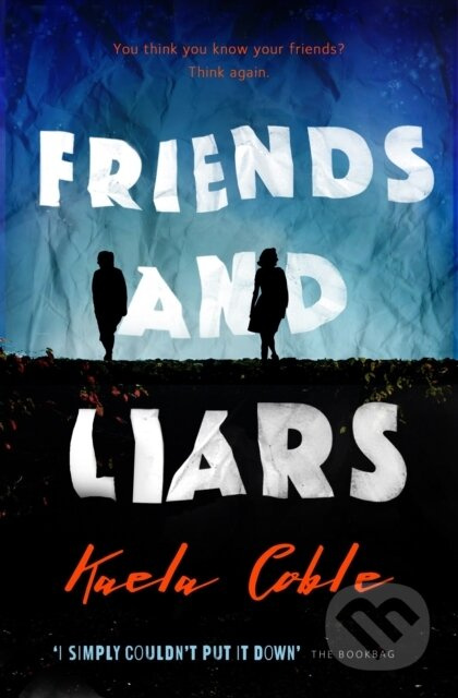 Friends and Liars (A thrilling, page-turning tale of small-town deceits) - kniha z kategorie Společenská beletrie
