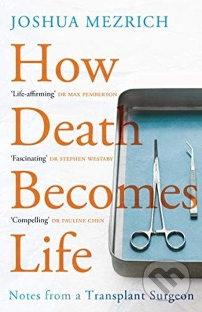 How Death Becomes Life (Notes from a Transplant Surgeon) - kniha z kategorie Medicína