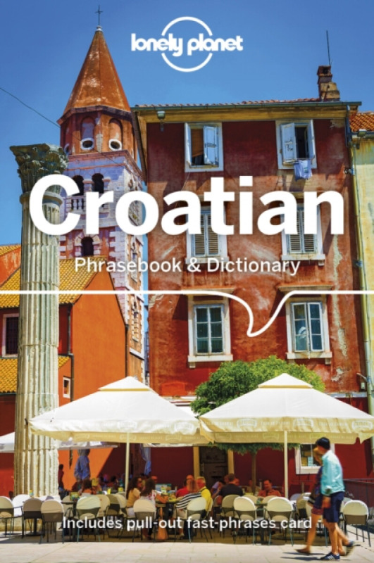 Lonely Planet Croatian Phrasebook & Dictionary - Lonely Planet, Gordana & Ivan Ivetac