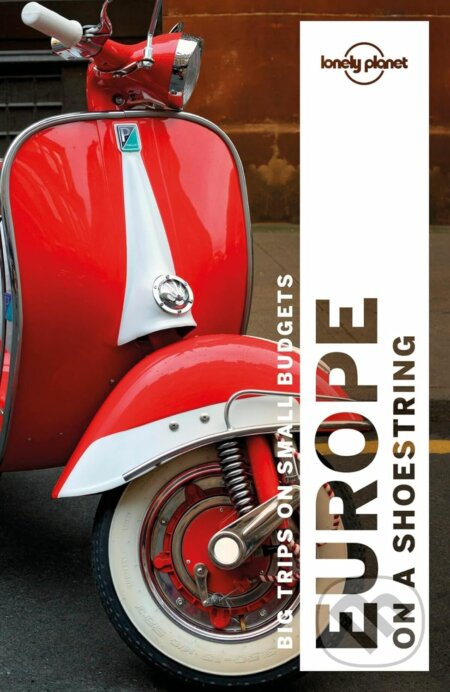 Europe On A Shoestring - Mark Baker, Korina Miller, Simon Richmond, Andrea Schulte-Peevers, Andy Symington, Nicola Williams - kniha z kategorie…