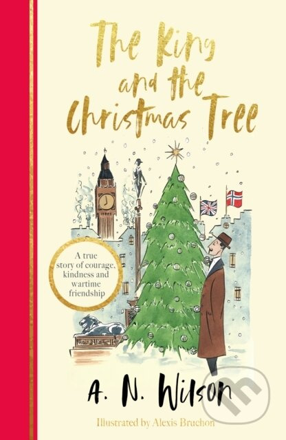 The King and the Christmas Tree (A heartwarming story and beautiful festive gift for young and old alike) - kniha z kategorie Historie