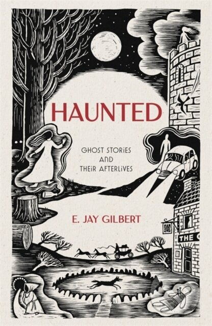 Haunted (Ghost Stories and Their Afterlives) - E. Jay Gilbert - kniha z kategorie Beletrie