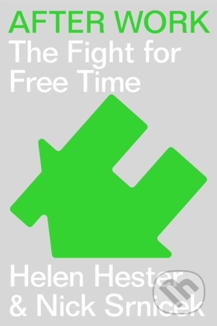 After Work, A History of the Home and the Fight for Free Time Verso Books