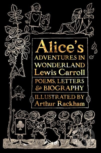 Alice’s Adventures in Wonderland (Poems, Letters and Biography) - kniha z kategorie Beletrie pro děti
