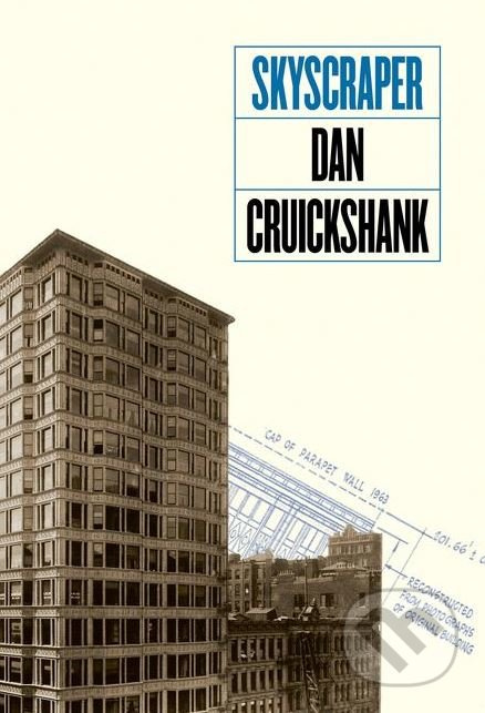 Skyscraper - Dan Cruickshank - kniha z kategorie Architektura