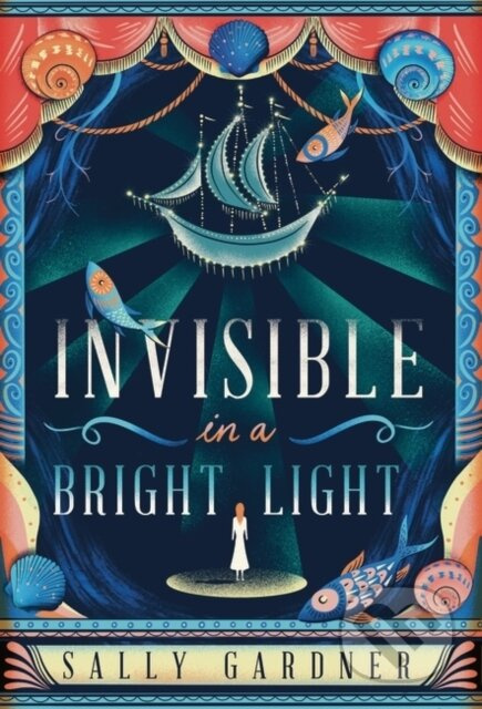 Invisible in a Bright Light - Sally Gardner - kniha z kategorie Pro děti