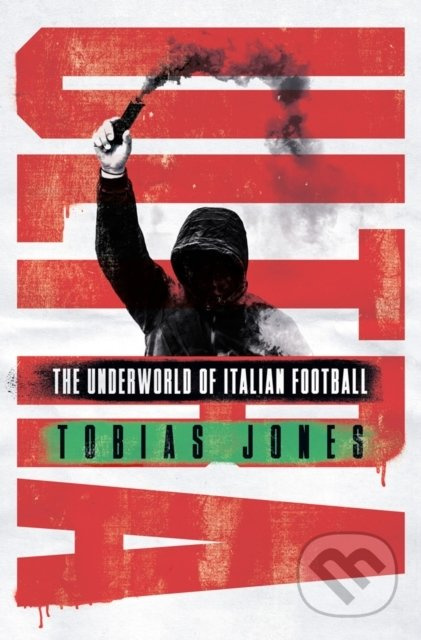 Ultra - Tobias Jones - kniha z kategorie Kolektivní sporty