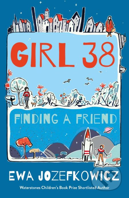 Girl 38 (Finding a Friend) - Ewa Jozefkowicz - kniha z kategorie Beletrie pro děti