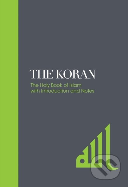 The Koran – Sacred Texts (The Holy Book of Islam with Introduction and Notes) - kniha z kategorie Filozofie