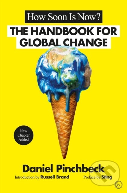 How Soon is Now? (The Handbook for Global Change) - Daniel Pinchbeck - kniha z kategorie Ekologie