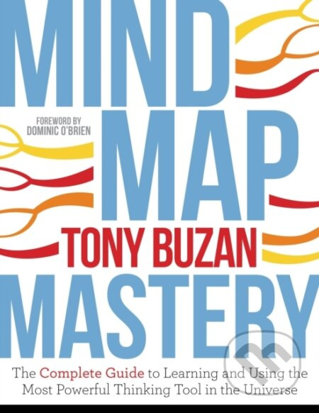 Mind Map Mastery (The Complete Guide to Learning and Using the Most Powerful Thinking Tool in the Universe) - kniha z kategorie Psychologie