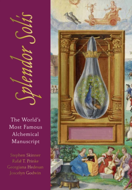 Splendor Solis - Stephen Skinner, Joscelyn Godwin, Georgiana Hedesan, RafaÅ‚ T. Prinke