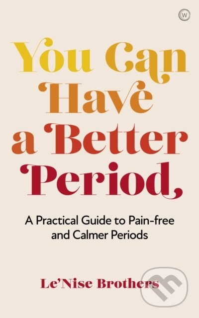 You Can Have a Better Period (A Practical Guide to Calmer and Less Painful Periods) - kniha z kategorie Zdraví a životní styl