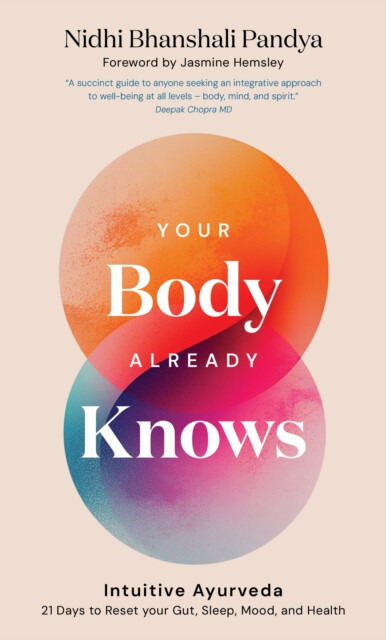Watkins Media Limited Your Body Already Knows - Pandya, Nidhi Bhanshali