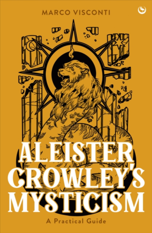 Watkins Media Limited Aleister Crowley's Mysticism - Visconti, Marco
