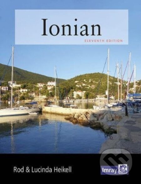 Ionian, Corfu, Levkas, Cephalonia, Zakinthos and the adjacent mainland coast to Finakounda Imray, Laurie, Norie & Wilson Ltd