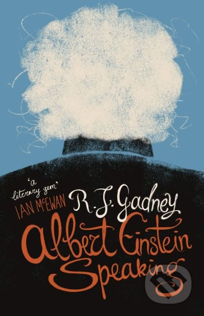 Albert Einstein Speaking - R.J. Gadney - kniha z kategorie Beletrie