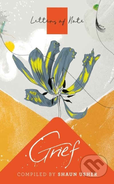 Letters of Note: Grief - Shaun Usher - kniha z kategorie Beletrie