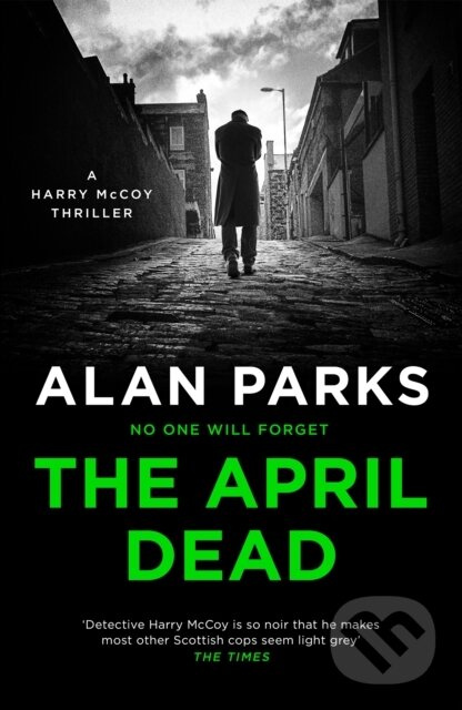 The April Dead - Alan Parks - kniha z kategorie Thrillery