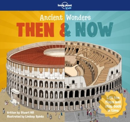 Ancient Wonders: Then & Now 1 - Stuart Hill, Lindsey Spinks (ilustrácie) - kniha z kategorie Naučné knihy