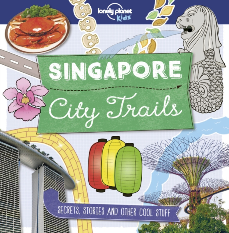 City Trails: Singapore (Secrets, Stories and Other Cool Stuff) - kniha z kategorie Průvodci