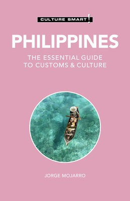 Philippines - Culture Smart!, The Essential Guide to Customs a Culture Kuperard
