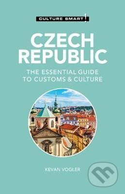 Czech Republic - Culture Smart!: The Essential Guide to Customs & Culture