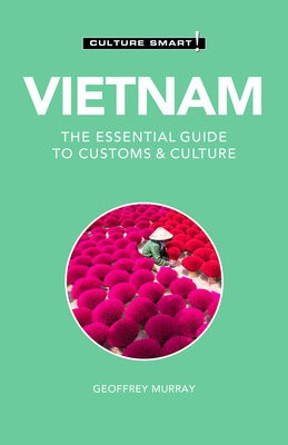 Vietnam - Culture Smart!, The Essential Guide to Customs a Culture Kuperard