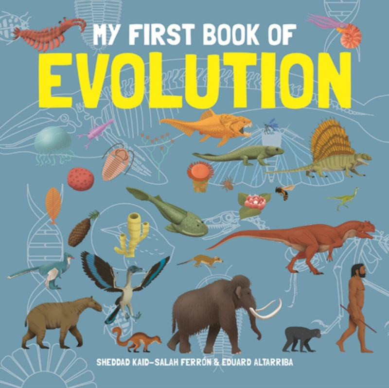 My First Book of Evolution - Eduard Altarriba, Sheddad Kaid-Salah FerrÃ³n