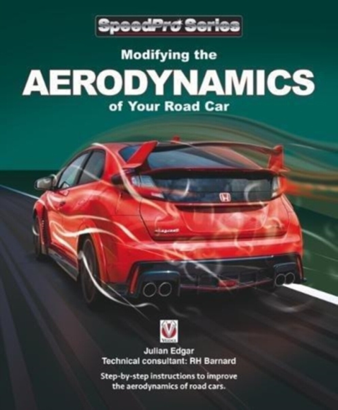 SpeedPro Modifying the Aerodynamics of Your Road Car - Julian Edgar, Richard H Barnard