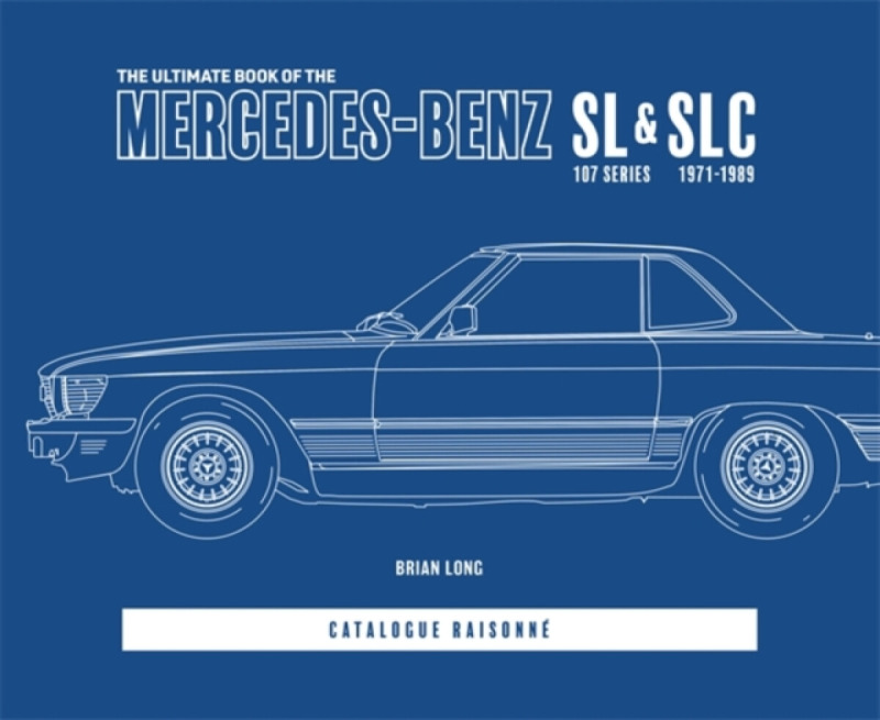 David & Charles Ultimate Book of the Mercedes-Benz Sl & Slc - Long, Brian