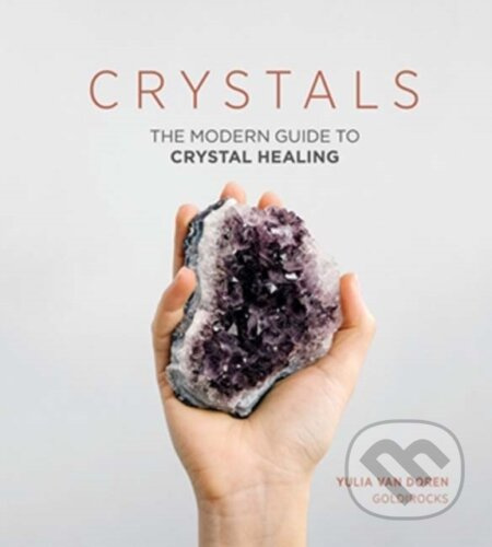 Crystals (The Modern Guide to Crystal Healing) - Yulia Van Doren - kniha z kategorie Zdraví a životní styl
