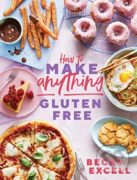 How to Make Anything Gluten Free (The Sunday Times Bestseller) - kniha z kategorie Zdraví a životní styl