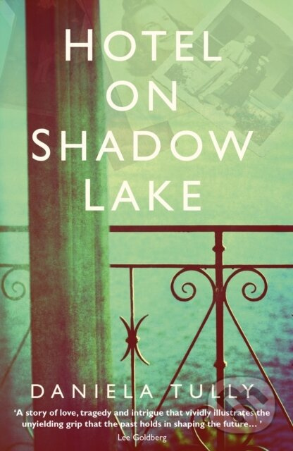 Hotel on Shadow Lake (A spellbinding mystery unravelling a century of family secrets) - kniha z kategorie Společenská beletrie