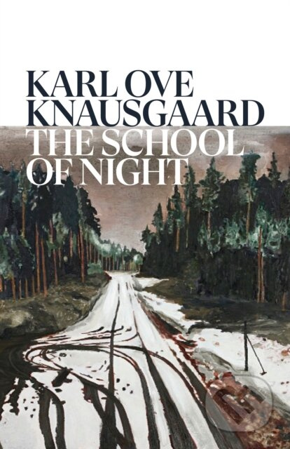 The School of Night - Karl Ove Knausgaard