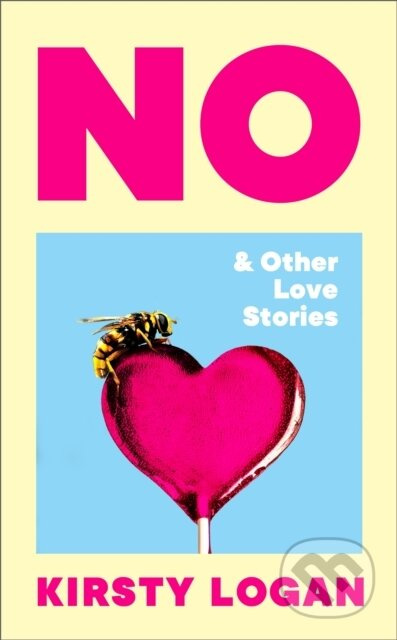 No & Other Love Stories - Kirsty Logan - kniha z kategorie Romantická