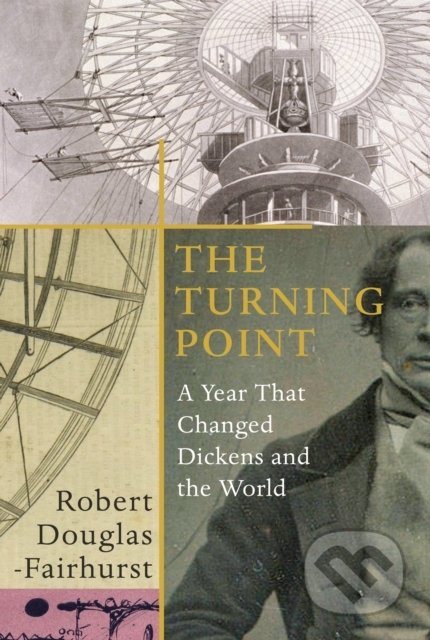 The Turning Point (A Year that Changed Dickens and the World) - kniha z kategorie Historie