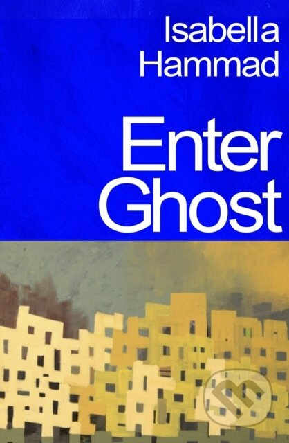 Enter Ghost - Isabella Hammad - kniha z kategorie Společenská beletrie