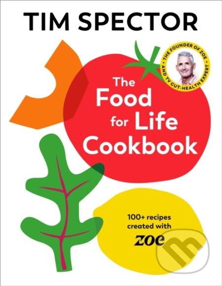 The Food For Life Cookbook (100+ Recipes Created with ZOE) - kniha z kategorie Diety a zdravá výživa