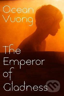 Emperor of Gladness - Ocean Vuong