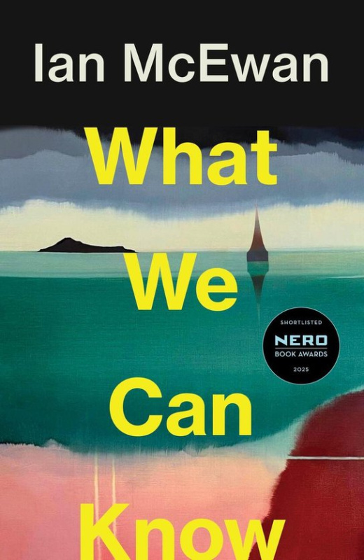 What We Can Know - Ian Mcewan