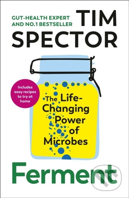 Ferment (The Life-Changing Power of Microbes) - Tim Spector