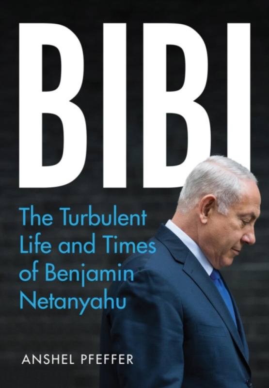 Bibi (The Turbulent Life and Times of Benjamin Netanyahu) - kniha z kategorie Autobiografie