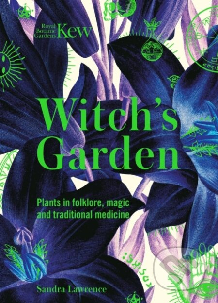 Kew The Witchs Garden (Plants in Folklore, Magic and Traditional Medicine) - kniha z kategorie Humanitní a společenské vědy