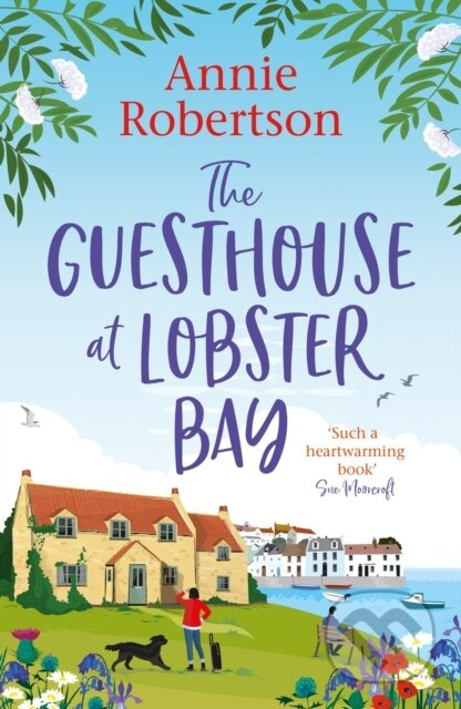 The Guesthouse at Lobster Bay (A gorgeous, uplifting romantic comedy, perfect for beating the autumn blues) - kniha z kategorie Romantika