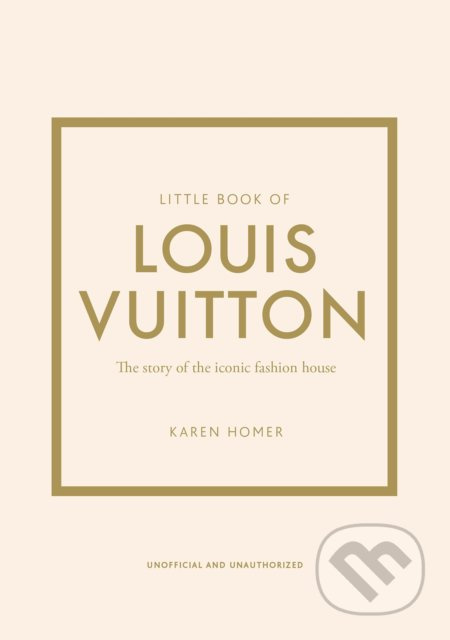 Little Book of Louis Vuitton (The Story of the Iconic Fashion House) - kniha z kategorie Móda