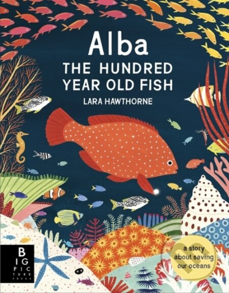 Alba the Hundred Year Old Fish - Lara Hawthorne - kniha z kategorie Pro děti